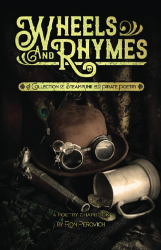 Wheels and Rhymes: A Collection of Steampunk and Pirate Poetry