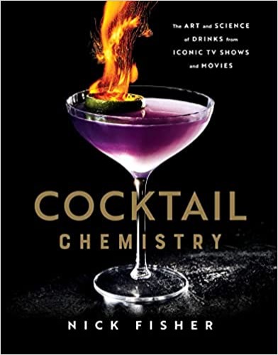 Cocktail Chemistry: The Art and Science of Drinks from Iconic TV Shows and Movies - Hardcover