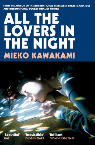 All the Lovers in the Night: Mieko Kawakami