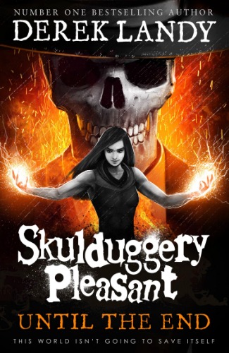 Until the End: Book 15 (Skulduggery Pleasant)