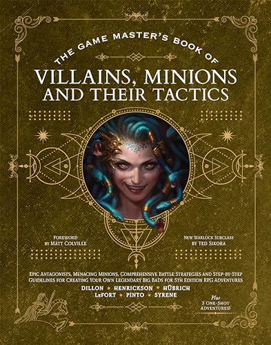 The Game Master’s Book of Villains, Minions and Their Tactics: Epic new antagonists for your PCs, plus new minions, fighting tactics, and guidelines ... RPG adventures (The Game Master Series)