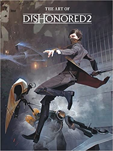 The Art of Dishonored 2 - Hardcover