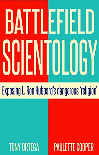 Battlefield Scientology: Exposing L Ron Hubbard's Dangerous "Religion"