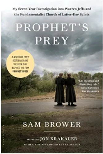 Prophet's Prey: My Seven-Year Investigation into Warren Jeffs and the Fundamentalist Church of Latter-Day Saints