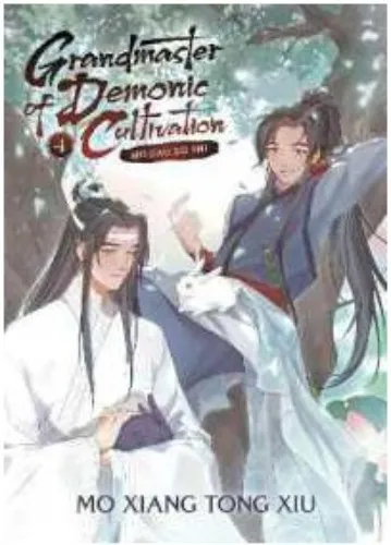 Grandmaster of Demonic Cultivation 4: Mo Dao Zu Shi (Novel) by Mo Xiang Tong Xiu/ Privalova, Marina (ILT)