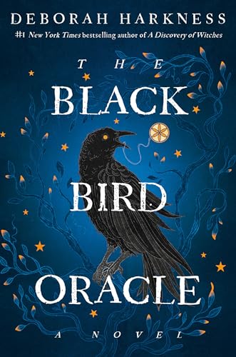 The Black Bird Oracle: A Novel (All Souls Series)