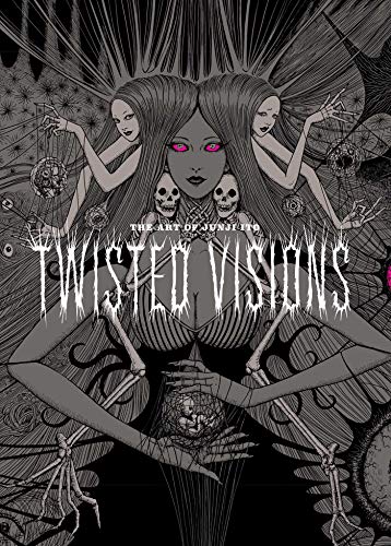 The Art of Junji Ito: Twisted Vision: Twisted Visions
