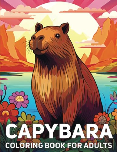 Capybara Coloring Book For Adults: 50 Cute Illustrations Of Capybaras