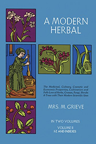 A Modern Herbal (Volume 2, I-Z and Indexes)