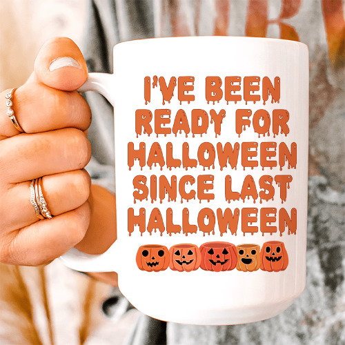 I've Been Ready For Halloween Since Last Halloween Ceramic Mug 15 oz - White / One Size