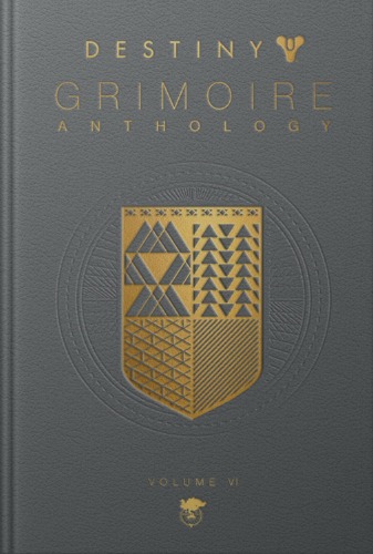 Destiny Grimoire Anthology, Volume VI: 6