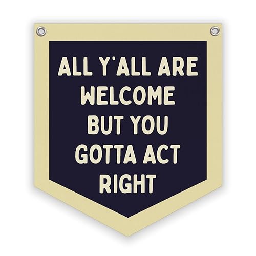 Lacama Vintage Room Decor,All Y'all Are Welcome But You Gotta Act Right Banner, Retro Wall Hanging Banner Pennant Flag for Bedroom Kids Room Playroom College Dorm Room Decor,12.4x14 in