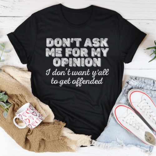 Don't Ask Me For My Opinion Tee - Black Heather / XL