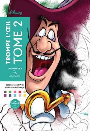 Coloriages mystères Disney trompe l'oeil tome 2: Coloriez et découvrez un nouveau personnage (Heroes) (French Edition) (Hook Cover)
