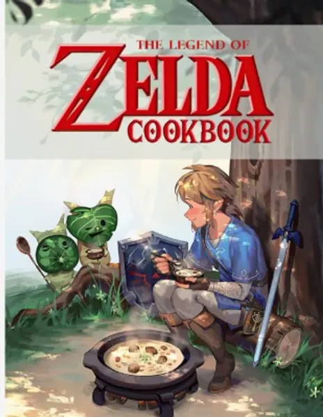 Legend Of Zelda Cookbook: Recipes For 20 The Food You Want To Eat Legend Of Zelda Cooks, Eats, And Laughs Together