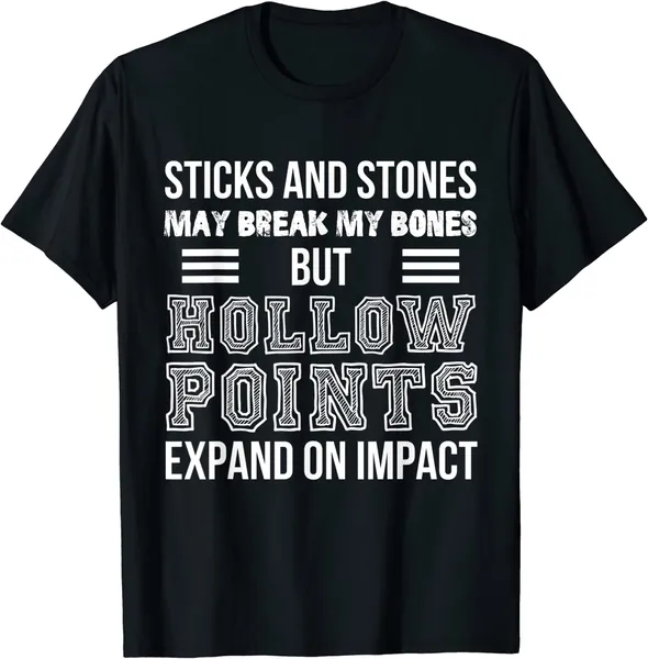 Gun Shirt, Sticks And Stones, Hollow Points T-shirt