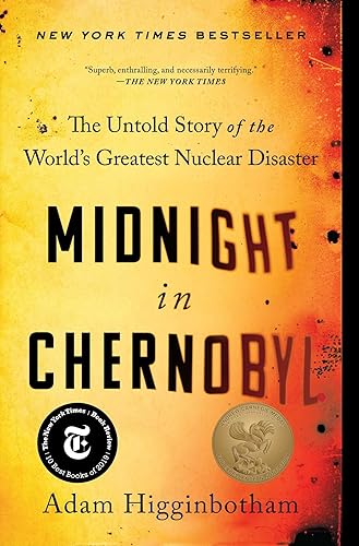 Midnight in Chernobyl: The Untold Story of the World's Greatest Nuclear Disaster