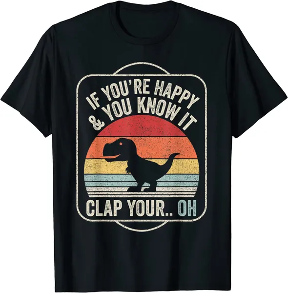 Vintage Retro If You're Happy and You Know It T-Rex Dinosaur T-Shirt