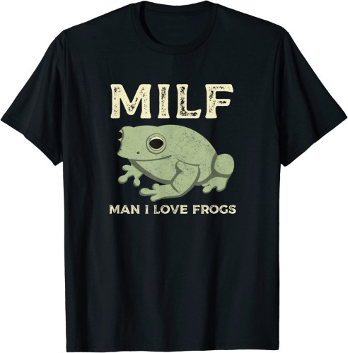 MILF Man I Love Frogs Funny Sarcastic Frog T-Shirt