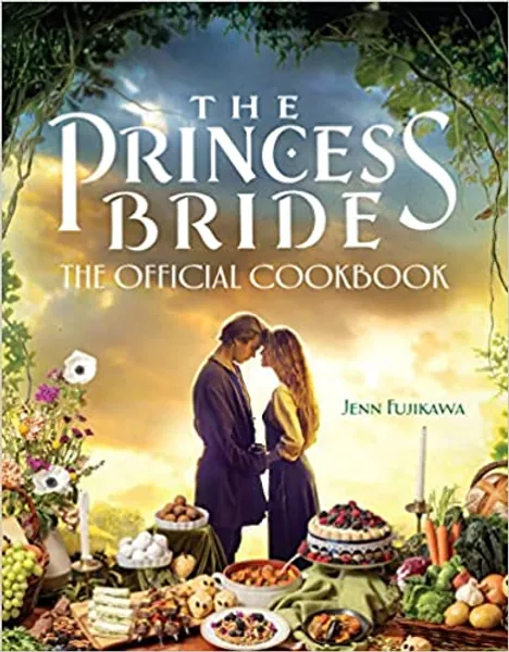 The Princess Bride: The Official Cookbook - 