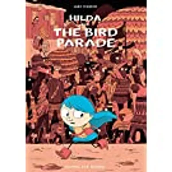 Hilda and the Bird Parade: Hilda Book 3 (Hildafolk)