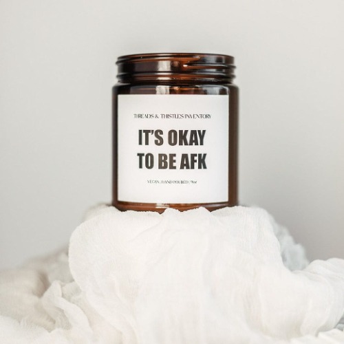 It's Okay to be AFK | 9oz Candle | Gamer Affirmations - Evergreen