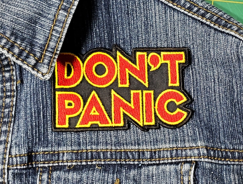 DON&#39;T PANIC. Embroidered Patch - Iron On / Sew On