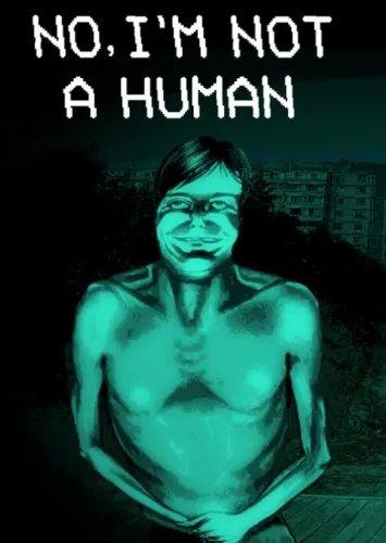 No,I'm Not A Human [Horror]
