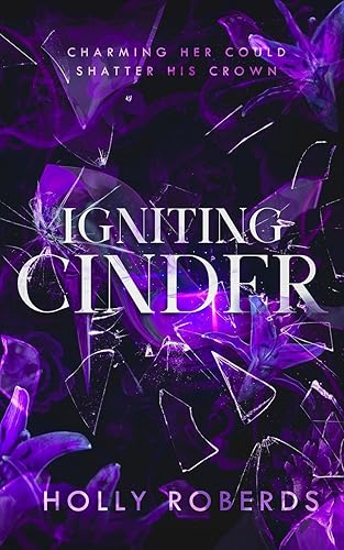 Igniting Cinder: A Spicy Cinderella Retelling
