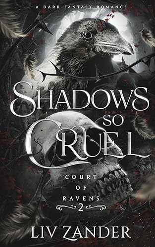 Shadows so Cruel: A Dark Fantasy Romance (Court of Ravens)