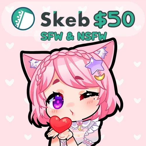 Skeb - $50 (SFW OR LEWD/NSFW)