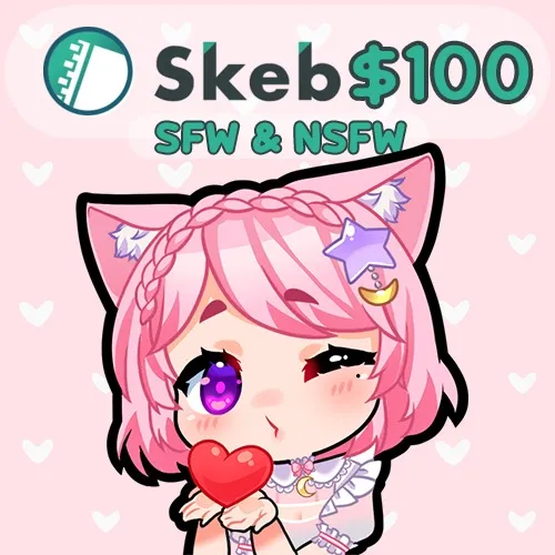 Skeb - $100 (SFW OR NSFW)