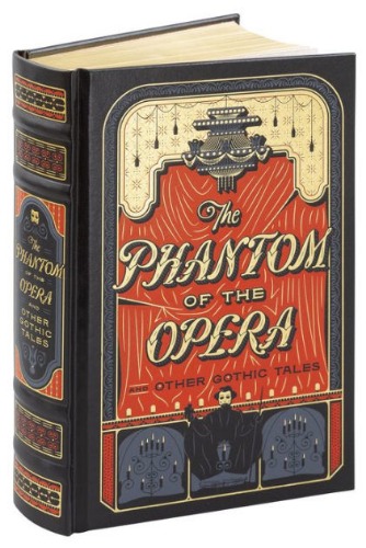 The Phantom of the Opera and Other Gothic Tales (Barnes & Noble Collectible Editions) |Hardcover