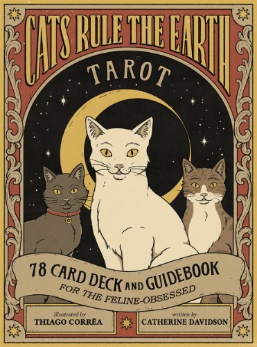 Tarot deck: Cats Rule the Earth Tarot: 78-Card Deck and Guidebook for the Feline-Obsessed