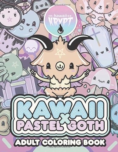 Kawaii x Pastel Goth Adult Coloring Book: Sassy, Sarcastic And Satanic Adult Coloring Chaos!