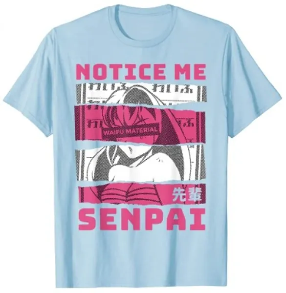 Notice Me Senpai Japanese Anime Girl Waifu Material Weeb T-Shirt