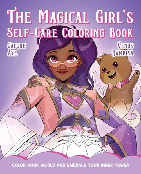 The Magical Girl's Self-Care Coloring Book: Color Your World and Embrace Your Inner Power|Paperback