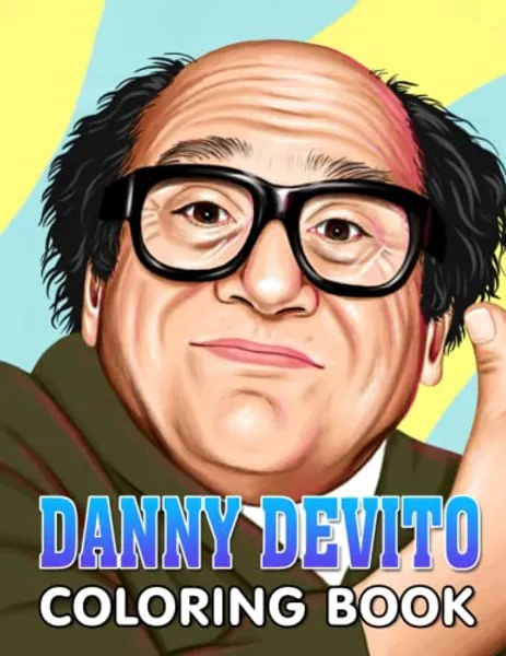 Danny Devito Coloring Book: Stress Relieving With High Quality Coloring Pages, Coloring Book for Relaxation