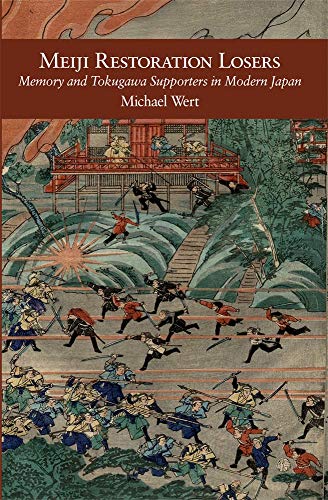 Meiji Restoration Losers: Memory and Tokugawa Supporters in Modern Japan (Harvard East Asian Monographs)