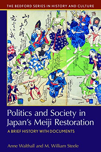 Politics and Society in Japan's Meiji Restoration: A Brief History with Documents (Bedford Cultural Editions)