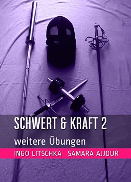 Schwert & Kraft 2: weitere Übungen (Schwert und Kraft Serie)