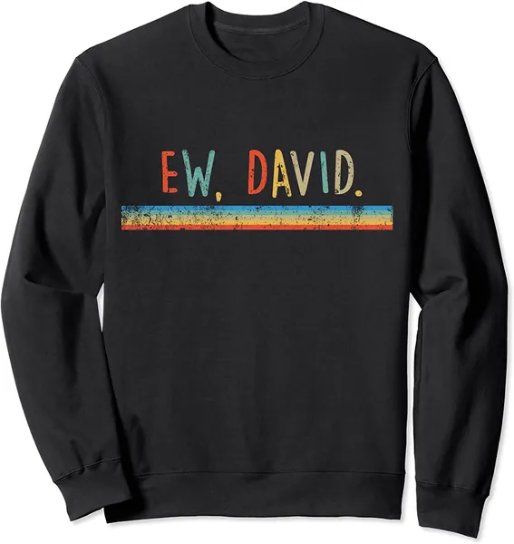 Funny Ew, David. Vintage Retro Distressed T-Shirt Sweatshirt