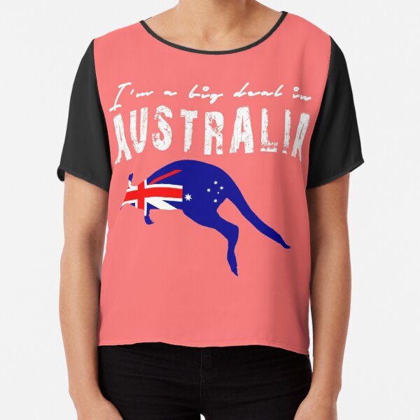 I'M kind of A Big Deal In Australia Chiffon Top by 9chaa