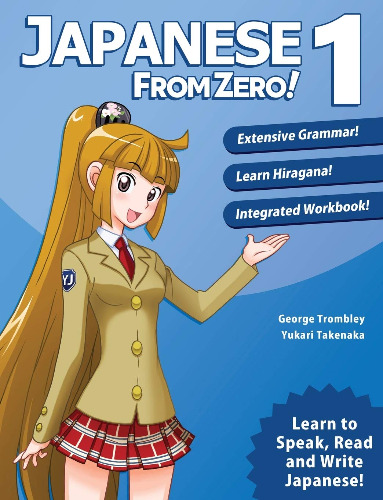 Japanese from Zero! 1: Proven Techniques to Learn Japanese for Students and Professionals