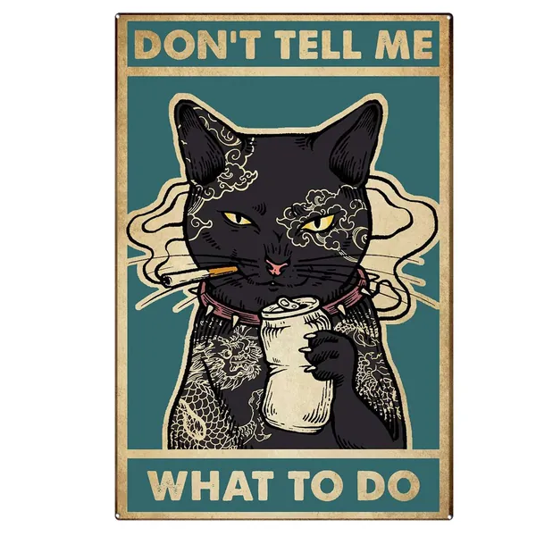 Tin Metal Signs Vintage Yakuza Black Cat Don't Tell Me What to Do Funny Living Home Décor Wall Art Signs Tin Signs Vintage Funny Bathroom 8X12inch - 8X12inch