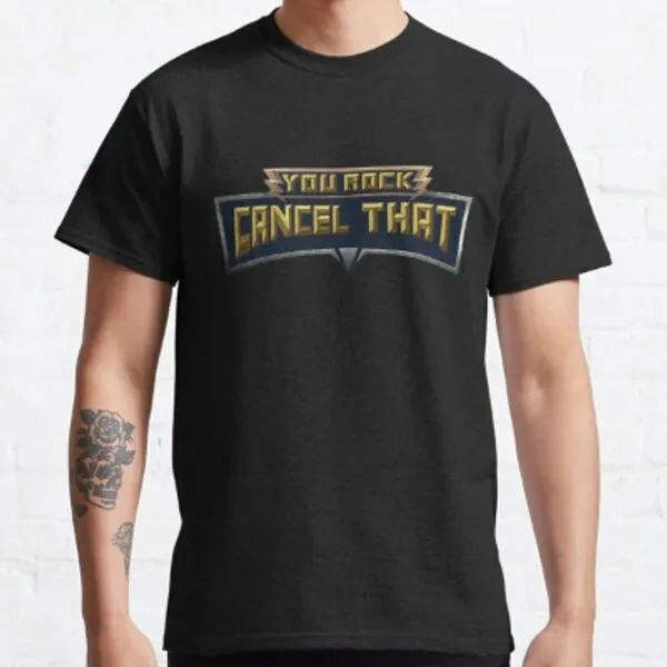 You Rock! Cancel That Smite Classic T-Shirt by Sevencross