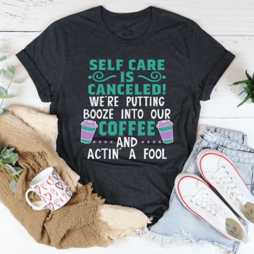 Self Care Is Canceled Tee - Dark Grey Heather / L