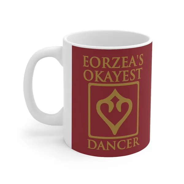 Eorzea's Okayest Dancer DNC Class FFXIV Funny Humor Gamer Coffee Tea Ceramic Mug 11oz