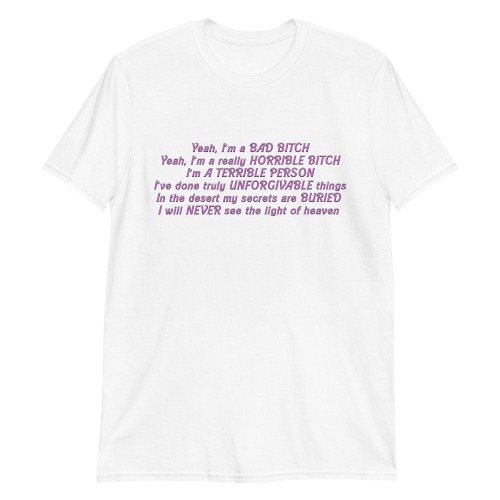 Yeah, I'm a bad bitch. | White / M