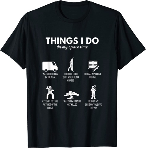 Funny Things I do Phasmophobia Ghost Hunting T-Shirt